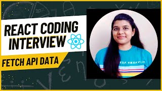 React Coding Interview Question | Fetch Data From an API in React | React Machine Coding