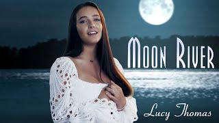 Stunningly Beautiful - "Moon River" by Lucy Thomas
