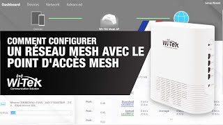 Comment configurer un réseau mesh avec le Point d'Accès Mesh de Wi-Tek?  | By Demes