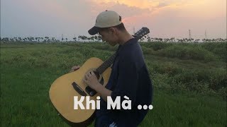 Khi Mà - RonBoogz ( Guitar Cover ) | Kiên