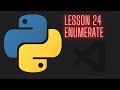 Python 3.12 Beginner Tutorial - Lesson 24 - Enumerate