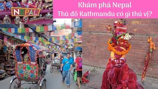 Khám phá Nepal: Thủ đô Kathmandu có gì thú vị? | Vlog du lịch trải nghiệm 🇳🇵