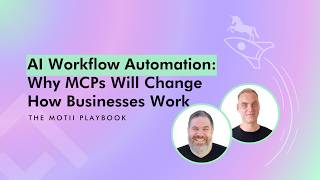 AI Workflow Automation: Why MCPs Will Change How Businesses Work
