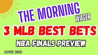 2024 NBA Finals Predictions and Picks | MLB Monday Best Bets | The Morning Wager 6/3/24