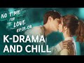 K-Drama and Chill [No Time For Love] EP 01-08 • ENG SUB • dingo kdrama