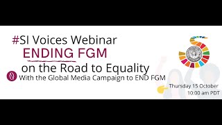 SI Voices Webinar 4: Ending FGM on the Road to Equality