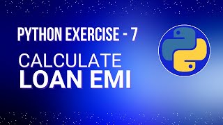 Build a Loan EMI Calculator in Python - Easy Tutorial for Beginners (Exercise 7)