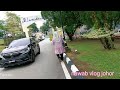 Sekitar Johor Baharu @nawab vlog johor