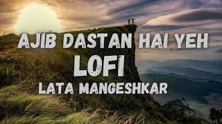 Lata Mangeshkar - Ajib Dastan Hai Yeh [Slowed + Reverb]  | Lofi song | Bollywood Music Vibe Channel