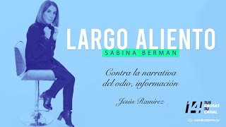 Largo Aliento | Contra la narrativa de odio, información.