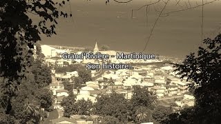 Histoire de Grand'Rivere - Martinique