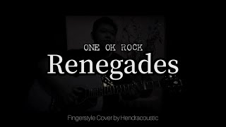 ONE OK ROCK - RENEGADES | Fingerstyle Cover By Hendracoustic