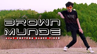 Brown Munde Dance Video | Cover by Ajay Poptron | AP DHILLON | GURINDER GILL | SHINDA KAHLON GMINXR