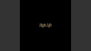 High Life.