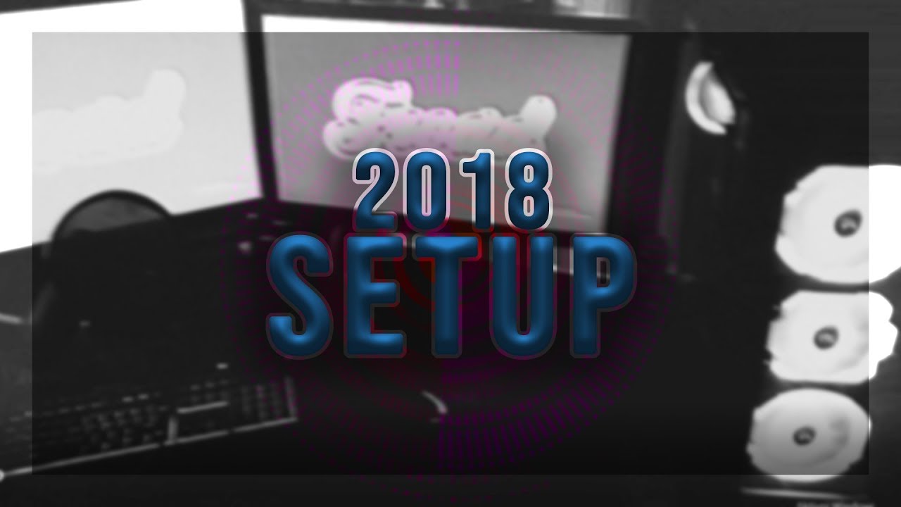 Setup 2018 Youtube