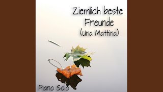 Ziemlich beste Freunde (Una Mattina) (Piano Solo)