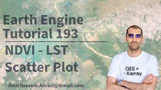 Google Earth Engine Tutorial-193: NDVI - LST Scatter Plot Analysis in Python
