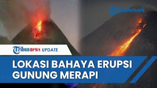 Aktivitas Gunung Merapi Meningkat sejak Semalam, BPPTKG Yogyakarta Umumkan Lokasi Potensi Bahaya