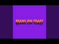 BEANS ON TOAST (feat. Luke Dyer)