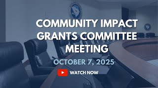 Community Impact Grants Committee, Oct. 7, 2025