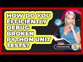 How Do You Efficiently Debug Broken Python Unit Tests? - Python Code School