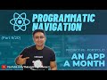 React Mega Tutorial - Project 4, Part 9 | Understanding the programmatic navigation in React Router
