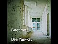 Dee Yan-Key - Foretime - Valediction