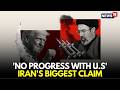 Iran War Live | Middle East On Edge: No Progress With U.S | Iran Makes Major Claim On Stalled Talks