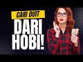 4 Langkah CARI DUIT dari HOBI! Menghasilkan uang dari sesuatu yang LO SUKAI!