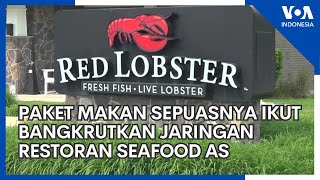 Paket Makan Sepuasnya Ikut Bangkrutkan Jaringan Restoran Seafood AS