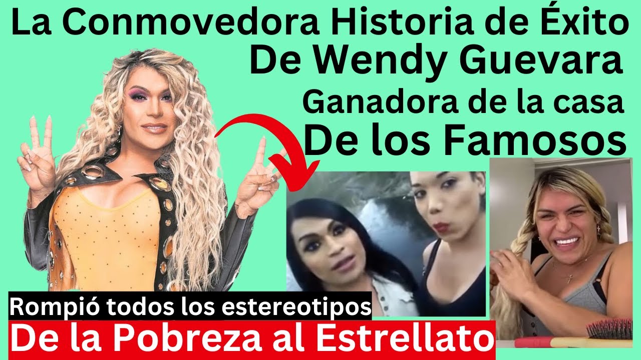 La Conmovedora Historia De Éxito De Wendy Guevara, Ganadora De La Casa ...