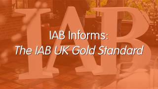 IAB Informs: The IAB UK Gold Standard