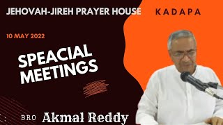 Jehovah Jireh prayer house Kadapa //BRO:AKMAL REDDY//SPESIAL-MEETING//10-05-22