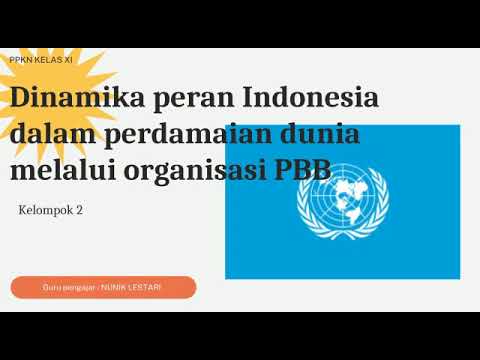 Peran Indonesia Dalam Perserikatan Bangsa-bangsa (PBB) Kelompok 2 (XI ...