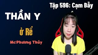 Cạm Bẫy | Tập 596 - Thần Y Ở Rể | Mc Phương Thúy | Tiểu Thuyết Trung Quốc Hay | Truyện Đô Thị