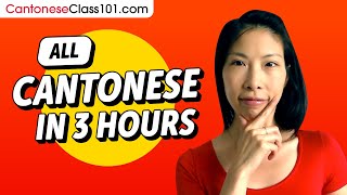 Learn Cantonese in 3 Hours - ALL the Cantonese Basics You Need