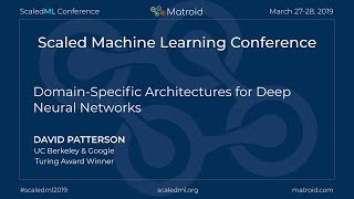 David Patterson - Domain-Specific Architectures for Deep Neural Networks