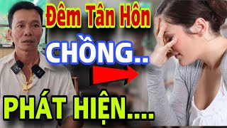 ĐÊM TÂN HÔN Chồng Bỏ Chạy Vì Phát Hiện Bí Mất QUÁ BI HÀI