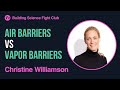 Christine Williamson: Air Barriers vs Vapor Barriers | BSFC | AIA