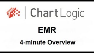 ChartLogic EMR - 4 minute Overview