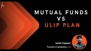 Mutual Funds Vs ULIP plan || which is best investment ? || apnipolicy.com