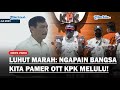 Pernyataan Keras Luhut Sebut Kampungan yang Lihat KPK dari Drama Penangkapan: Ngapain Pamer OTT!