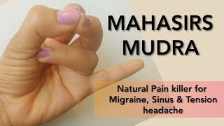 MAHASIRS MUDRA - Quick remedy for Migraine, Sinus, tension headache, eyestrain | Natural pain killer