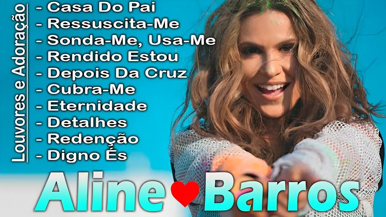 ALINE BARROS - Casa Do Pai,...As Melhores Músicas Gospel Mais Tocadas ...