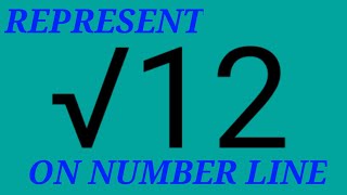 Represent √12 on number line | Pavan Education