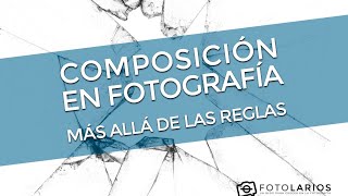 Webinar 'Composición en Fotografía, más allá de las reglas'