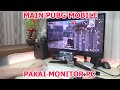 TUTORIAL MAIN PUBG MOBILE DI TV ATAU MONITOR PC