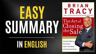 The Art Of Closing The Sale | Easy Summary In English