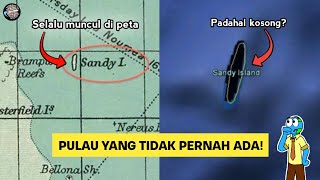 SANDY ISLAND, PULAU INI SELALU MUNCUL DI PETA, PADAHAL TIDAK PERNAH ADA! – Keliling Dunia Yuk!