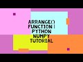 arrange() FUNCTION | PYTHON NUMPY TUTORIAL
